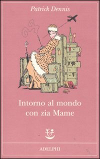 Intorno al mondo con zia Mame von Adelphi