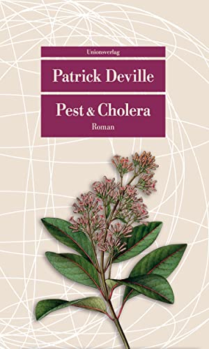 Pest & Cholera (Unionsverlag Taschenbücher): Roman von Unionsverlag