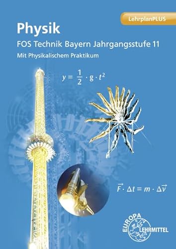 Physik FOS Technik Bayern - Jgst. 11: Mit Physikalischem Praktikum