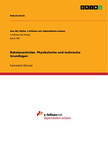 Raketenantriebe. Physikalische und technische Grundlagen von GRIN Verlag