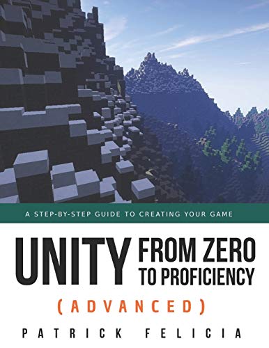 Unity from Zero to Proficiency (Advanced): A step-by-step guide to creating your first FPS in C# with Unity. [Third Edition] von Independently Published
