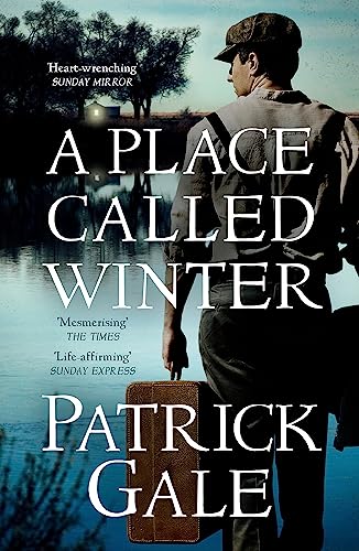 A Place Called Winter: Costa Shortlisted 2015: The epic and tender bestselling novel of love, compassion and living again A Place Called Winter: Costa Shortlisted 2015: The epic and tender bestselling novel of love, compassion and living again