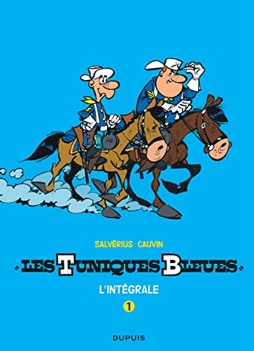 Les Tuniques Bleues - L'intégrale - Tome 1 - Les Tuniques Bleues - L'intégrale, tome 1 (Salvérius/Ca