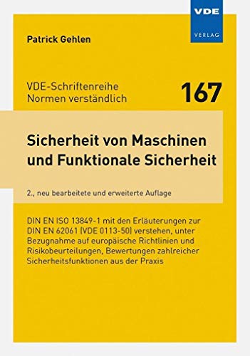 Sicherheit von Maschinen und Funktionale Sicherheit: DIN EN ISO 13849-1 mit den Erläuterungen zur DIN EN 62061 (VDE 0113-50) verstehen, unter ... ... ... (VDE-Schriftenreihe – Normen verständlich)