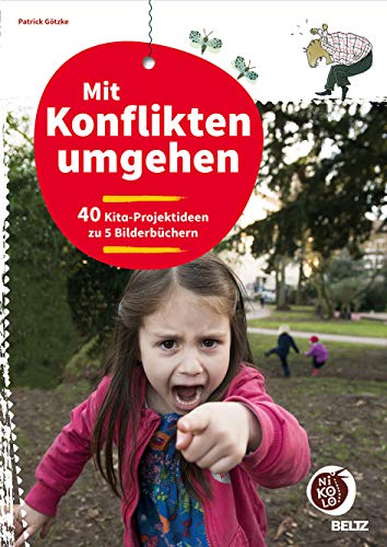 Mit Konflikten umgehen: 40 Kita-Projektideen zu 5 Bilderbüchern (Beltz Nikolo) von Beltz GmbH, Julius