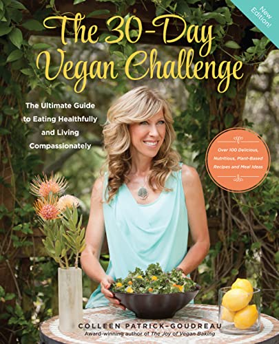 30-Day Vegan Challenge (Updated Edition): The Ultimate Guide to Eating Healthfully and Living Compassionately