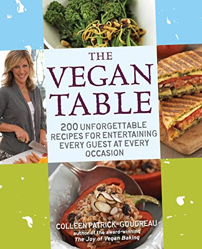 Vegan Table: 200 Unforgettable Recipes for Entertaining Every Guest at Every Occasion