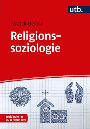 Religionssoziologie (Soziologie im 21. Jahrhundert) von UTB GmbH