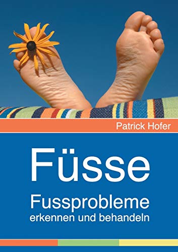 Füsse: Fussprobleme erkennen und behandeln