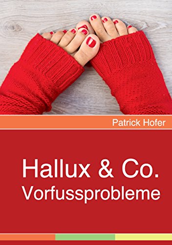 Hallux & Co.: Vorfussprobleme