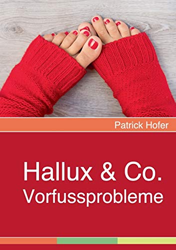 Hallux & Co.: Vorfussprobleme von Books on Demand