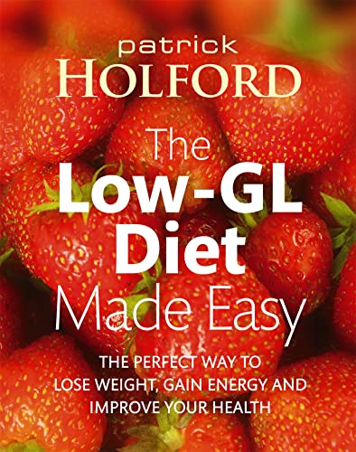 The Low-GL Diet Made Easy: the perfect way to lose weight, gain energy and improve your health von Piatkus