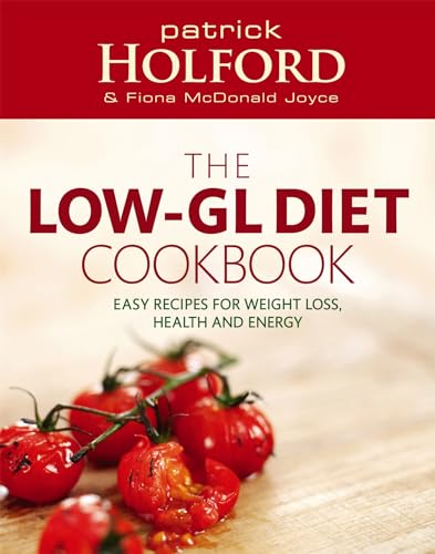 The Low-GL Diet Cookbook: Easy recipes for weight loss, health and energy