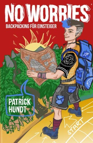 No Worries: Backpacking für Einsteiger von CreateSpace Independent Publishing Platform