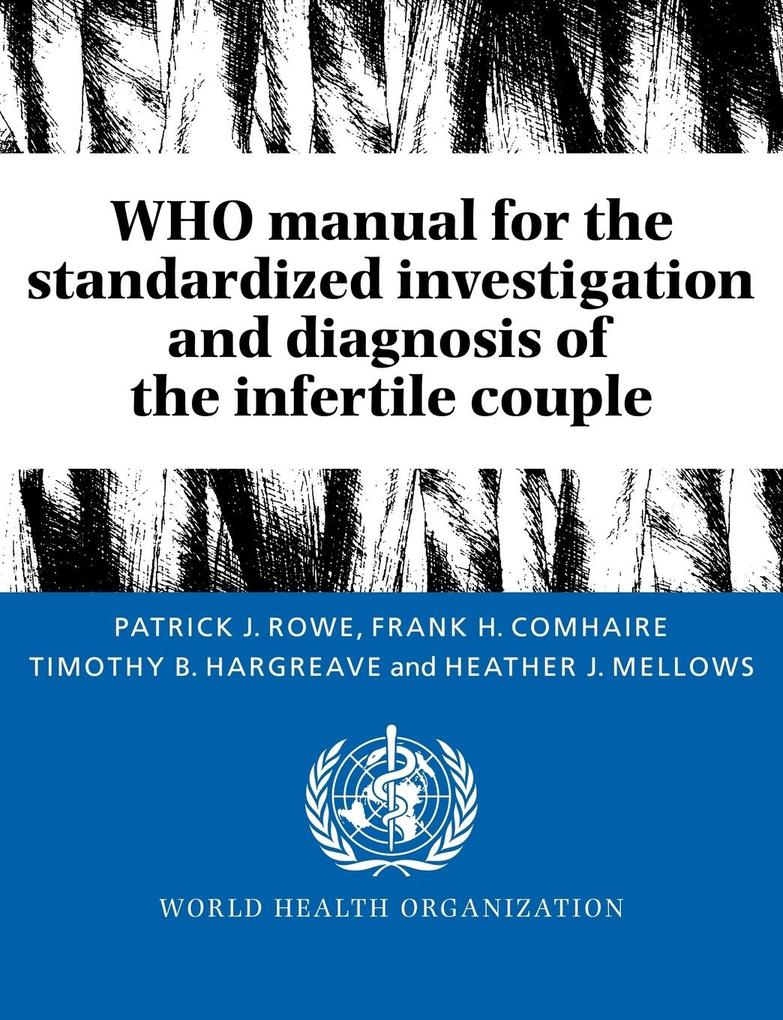 Who Manual for the Standardized Investigation and Diagnosis of the Infertile Couple von Cambridge University Press