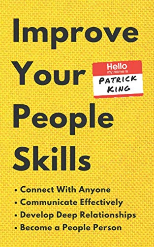 Improve Your People Skills: How to Connect With Anyone, Communicate Effectively, Develop Deep Relationships, and Become a People Person (How to be More Likable and Charismatic, Band 14) Improve Your People Skills: How to Connect With Anyone, Communicate Effectively, Develop Deep Relationships, and Become a People Person (How to be More Likable and Charismatic, Band 14) von Independently published