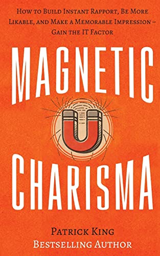 Magnetic Charisma: How to Build Instant Rapport, Be More Likable, and Make a Memorable Impression ? Gain the It Factor (How to be More Likable and Charismatic, Band 17) Magnetic Charisma: How to Build Instant Rapport, Be More Likable, and Make a Memorable Impression ? Gain the It Factor (How to be More Likable and Charismatic, Band 17) von CREATESPACE