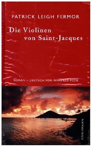 Die Violinen von Saint-Jacques: Roman von Dörlemann