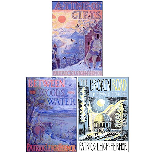 Patrick Leigh Fermor Trilogy Series 3 Books Collection Set (A Time of Gifts, Between the Woods and the Water, The Broken Road)