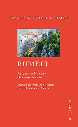 Rumeli: Reisen im Norden Griechenlands: Reisen in Nordgriechenland von DÖRLEMANN