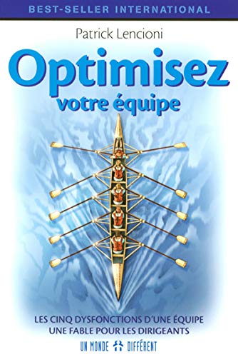 Optimisez votre équipe: Les cinq dysfonctions d'une équipe