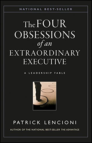 The Four Obsessions of an Extraordinary Executive: A Leadership Fable by Patrick Lencioni(2000-09-01)