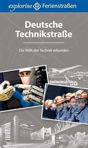 Deutsche Technikstraße: Die Welt der Technik erkunden