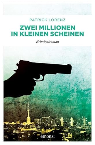 Zwei Millionen in kleinen Scheinen: Kriminalroman von Emons Verlag