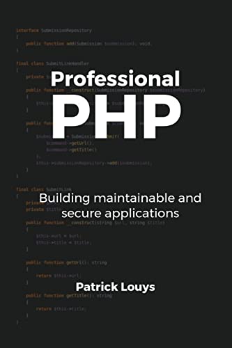 Professional PHP: Building maintainable and secure applications