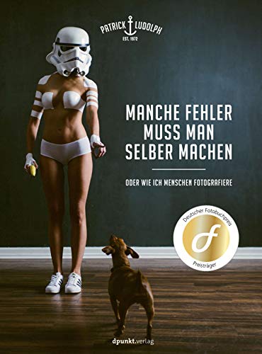 Manche Fehler muss man selber machen: Oder wie ich Menschen fotografiere von Dpunkt.Verlag GmbH