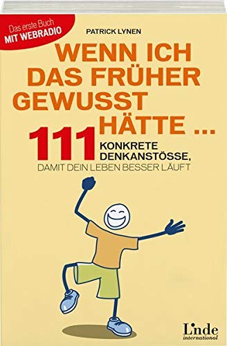 Wenn ich das früher gewusst hätte ...: 111 konkrete Denkanstöße, damit dein Leben besser läuft