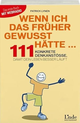 Wenn ich das früher gewusst hätte ...: 111 konkrete Denkanstöße, damit dein Leben besser läuft von Linde Verlag