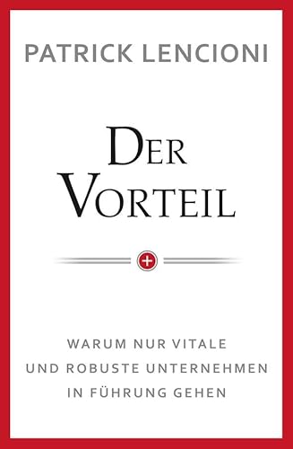 Der Vorteil: Warum nur vitale und robuste Unternehmen in Führung gehen