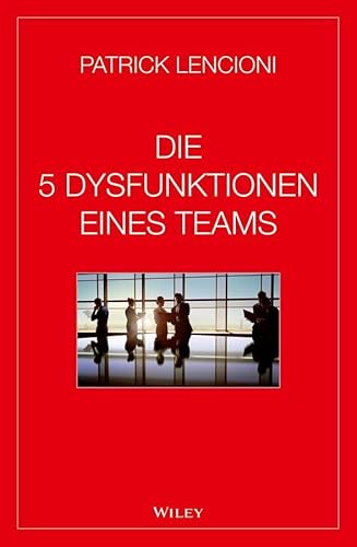 Die 5 Dysfunktionen eines Teams von Wiley