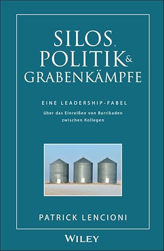 Silos, Politik & Grabenkämpfe: Eine Leadership-Fabel über das Einreißen von Barrikaden zwischen Kollegen