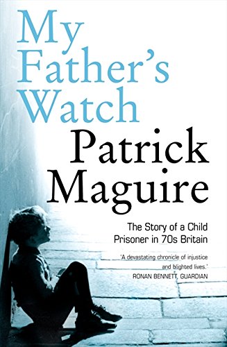 My Father's Watch: The Story of a Child Prisoner in 70's Britain von Harpercollins Uk
