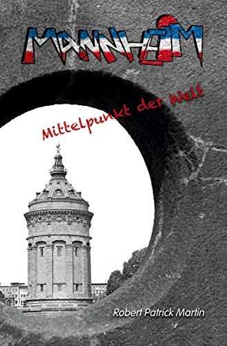 Mannheim - Mittelpunkt der Welt von Rediroma-Verlag