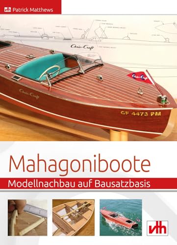 Mahagoniboote: Modellnachbau auf Bausatzbasis von VTH GmbH