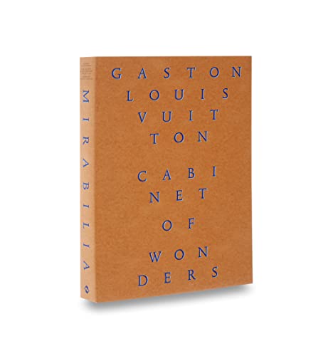 Cabinet of Wonders: The Gaston-Louis Vuitton Collection