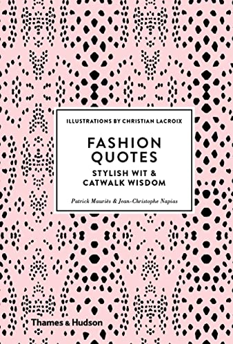 Fashion Quotes: Stylish Wit & Catwalk Wisdom: Stylish Wit and Catwalk Wisdom von Thames & Hudson