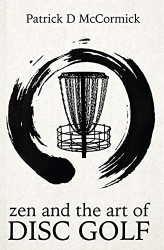 Zen and the Art of Disc Golf von CREATESPACE
