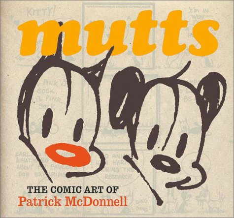 Mutts: The Comic Art Of Patrick McDonnell von Harry N. Abrams