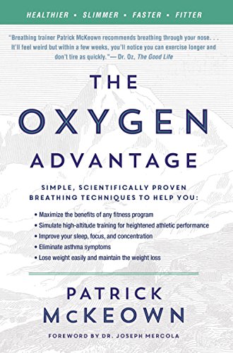 The Oxygen Advantage: Simple, Scientifically Proven Breathing Techniques to Help You Become Healthier, Slimmer, Faster, and Fitter von Harper Collins Publ. USA