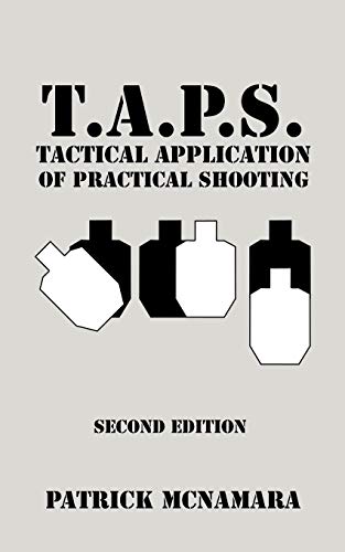 T.A.P.S. Tactical Application of Practical Shooting: Recognize the void in your tactical training von iUniverse