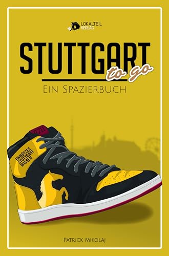 STUTTGART to go: Ein Spazierbuch von Lokalteil Verlag