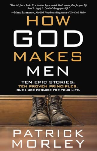 How God Makes Men: Ten Epic Stories. Ten Proven Principles. One Huge Promise for Your Life. von Multnomah