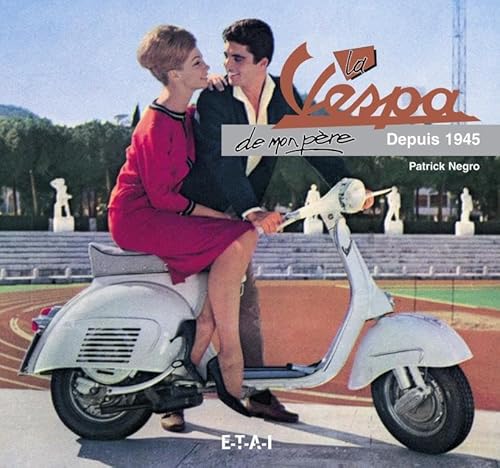 La Vespa de mon père - depuis 1945 von ETAI