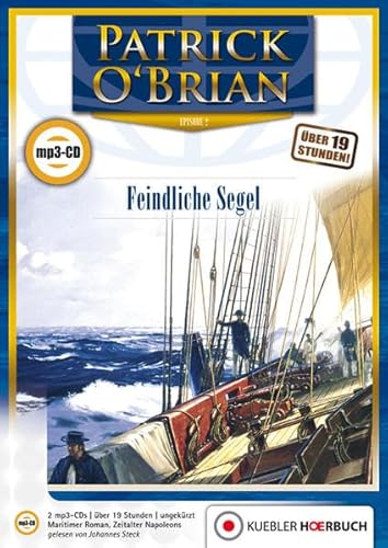 Feindliche Segel: Episode 2 Jack Aubrey und Stephen Maturin - Hörbuch auf mp3-CD (Jack Aubrey und Stephen Maturin: Hörbuch-Serie) von Kuebler Hoerbuch