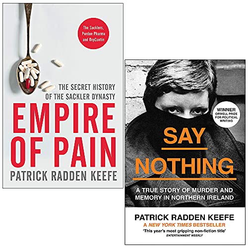 Empire of Pain & Say Nothing By Patrick Radden Keefe 2 Books Collection Set