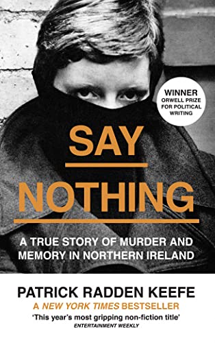 SAY NOTHING: A True Story Of Murder and Memory In Northern Ireland von William Collins